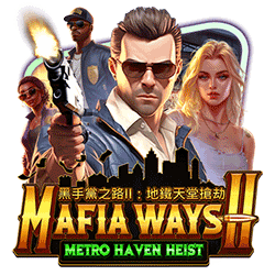 PAWIN8888 AMS slot Mafia Ways II: Metro Haven Heist